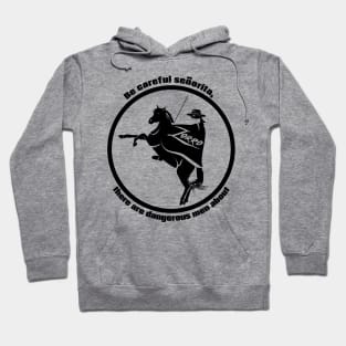 Be careful senorita, Zorro Quote Hoodie